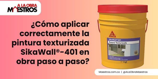 ¿Cómo aplicar correctamente la pintura texturizada SikaWall®-401 en obra paso a paso?