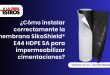 ¿Cómo instalar correctamente la membrana SikaShield® E44 HDPE SA para impermeabilizar cimentaciones?