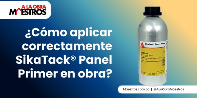 ¿Cómo aplicar correctamente SikaTack® Panel Primer en obra?