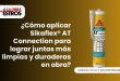 ¿Cómo aplicar Sikaflex® AT Connection para lograr juntas más limpias y duraderas en obra?