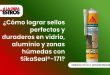 ¿Cómo lograr sellos perfectos y duraderos en vidrio, aluminio y zonas húmedas con SikaSeal®-171?