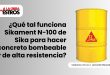 ¿Qué tal funciona Sikament N-100 de Sika para hacer concreto bombeable y de alta resistencia?