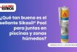 ¿Qué tan bueno es el sellante Sikasil® Pool para juntas en piscinas y zonas húmedas?