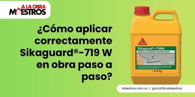 ¿Cómo aplicar correctamente Sikaguard®-719 W en obra paso a paso?