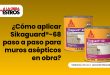 ¿Cómo aplicar Sikaguard®-68 paso a paso para muros asépticos en obra?