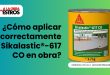 ¿Cómo aplicar correctamente Sikalastic®-617 CO en obra?