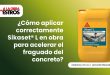 ¿Cómo aplicar correctamente Sikaset® L en obra para acelerar el fraguado del concreto?