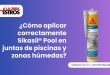 ¿Cómo aplicar correctamente Sikasil® Pool en juntas de piscinas y zonas húmedas?