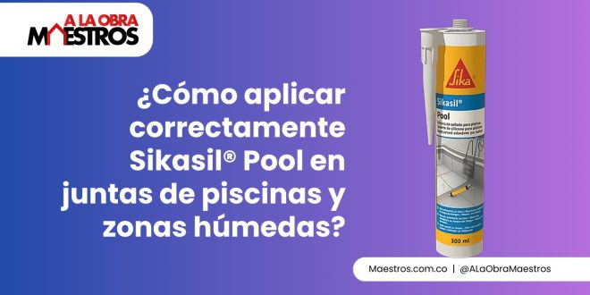 ¿Cómo aplicar correctamente Sikasil® Pool en juntas de piscinas y zonas húmedas?