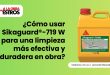 ¿Cómo usar Sikaguard®-719 W para una limpieza más efectiva y duradera en obra?