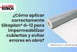 ¿Cómo aplicar correctamente Sikaplan® G-12 para impermeabilizar cubiertas y evitar errores en obra?