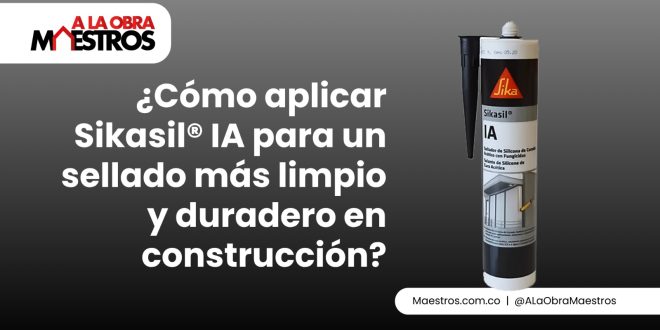 ¿Cómo aplicar Sikasil® IA para un sellado más limpio y duradero en construcción?