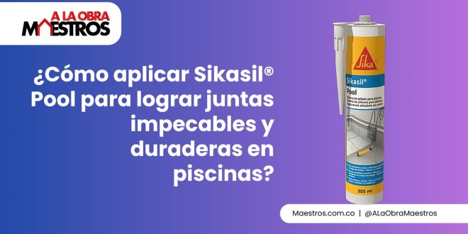 ¿Cómo aplicar Sikasil® Pool para lograr juntas impecables y duraderas en piscinas?
