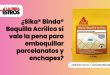 ¿Sika® Binda® Boquilla Acrílico sí vale la pena para emboquillar porcelanatos y enchapes?