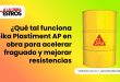 ¿Qué tal funciona Sika Plastiment AP en obra para acelerar fraguado y mejorar resistencias