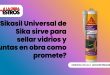 ¿Sikasil Universal de Sika sirve para sellar vidrios y juntas en obra como promete?