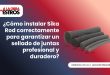 ¿Cómo instalar Sika Rod correctamente para garantizar un sellado de juntas profesional y duradero?