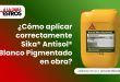 ¿Cómo aplicar correctamente Sika® Antisol® Blanco Pigmentado en obra?
