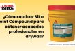 ¿Cómo aplicar Sika Joint Compound para obtener acabados profesionales en drywall?