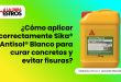 ¿Cómo aplicar correctamente Sika® Antisol® Blanco para curar concretos y evitar fisuras?