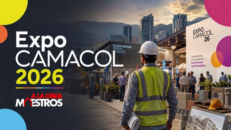 ExpoCAMACOL 2026 llega a Medellín: guía práctica para maestros, contratistas y profesionales de la construcción